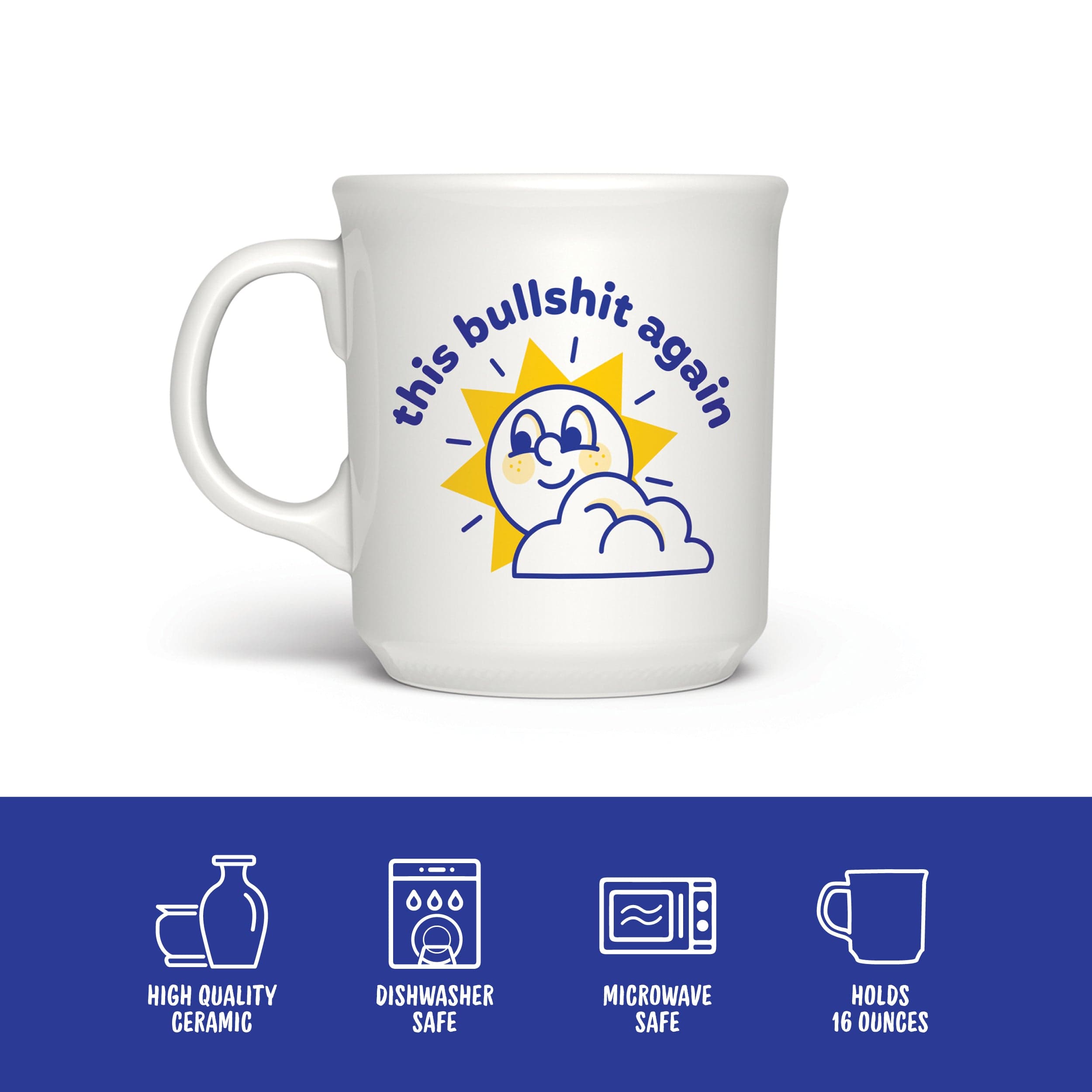 """THIS BULLSHIT AGAIN"" MUG"
