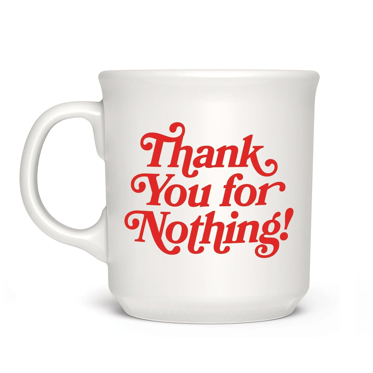 """THANK YOU FOR NOTHING"" MUG"